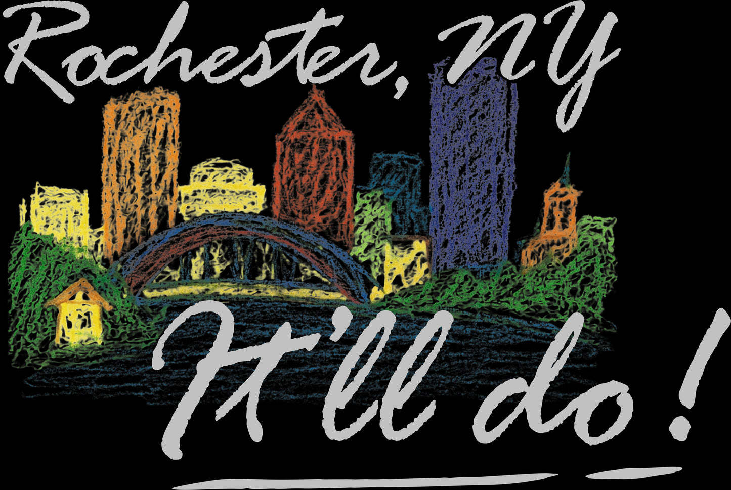 Rochester, It'll Do! - Crewneck Sweatshirt