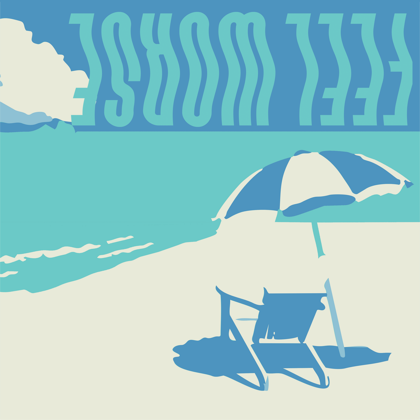 FEEL WORSE - Beach Shirt