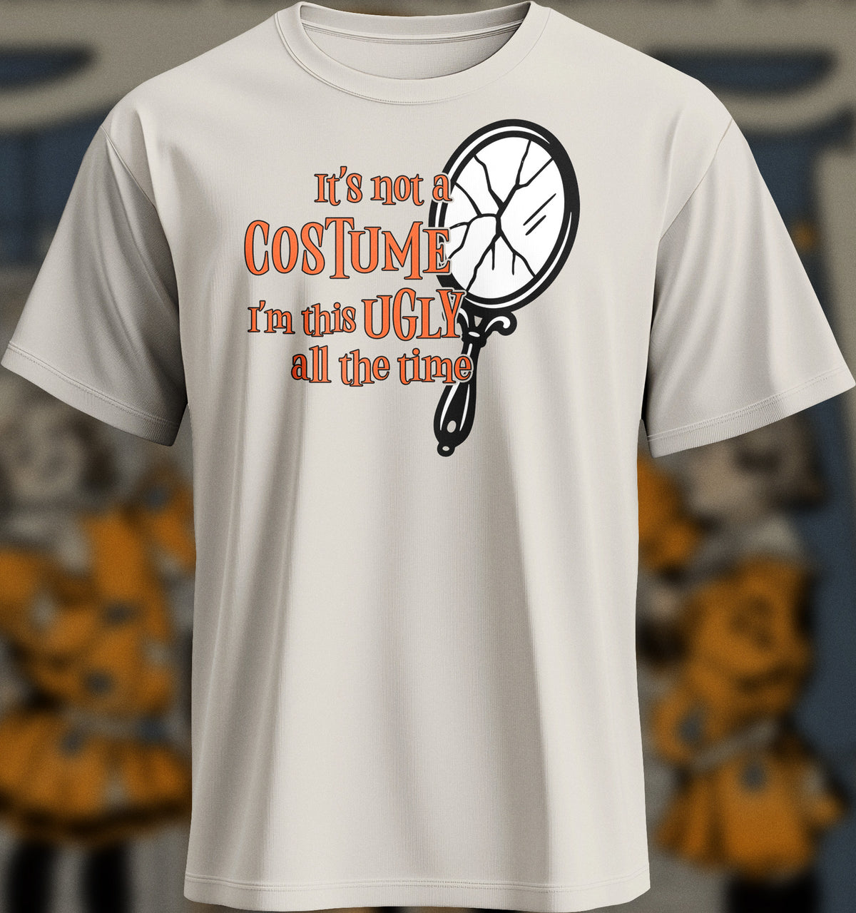 It's Not A Costume - Shirt