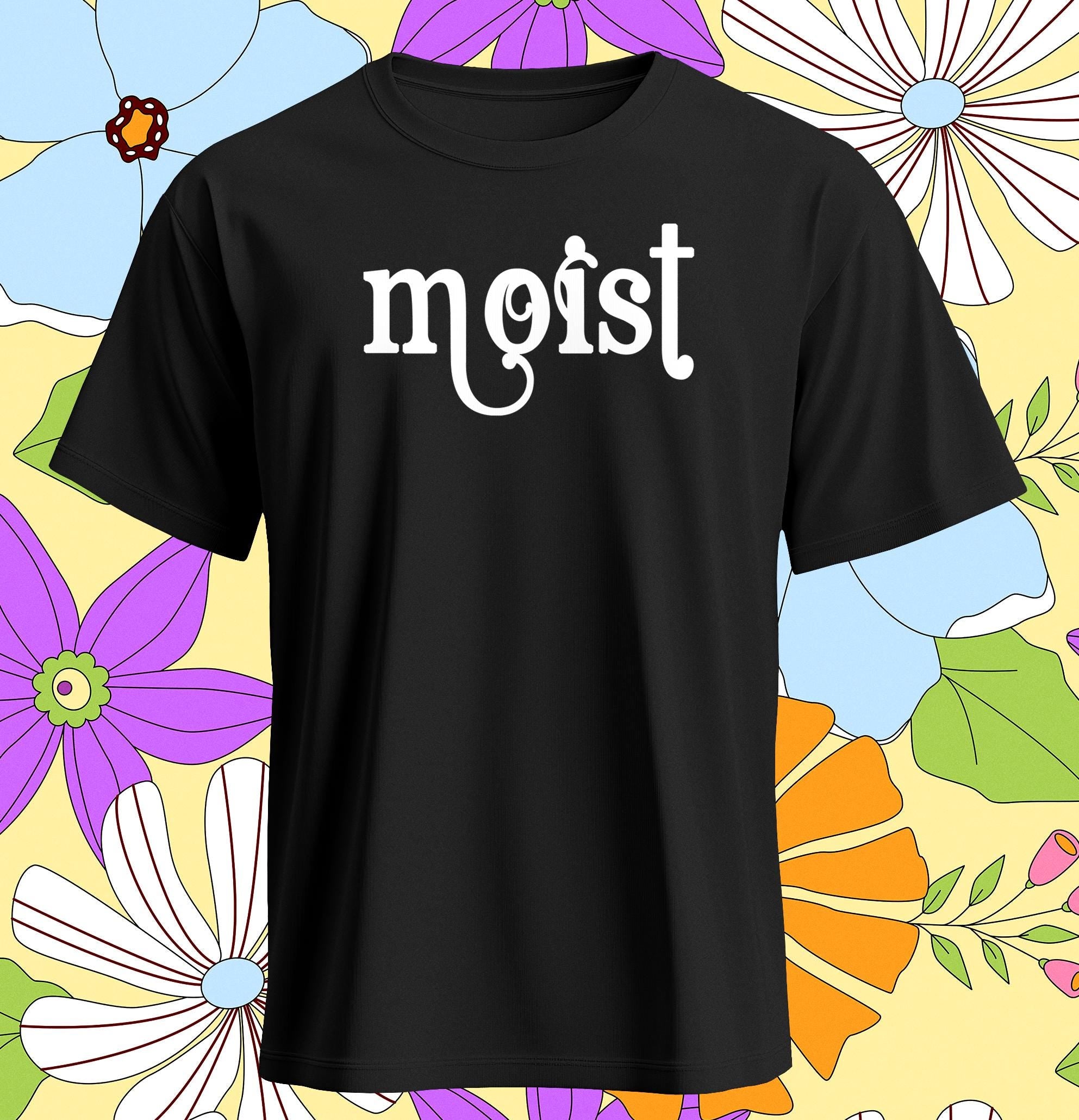 Moist - Shirt – Lone Chime Design