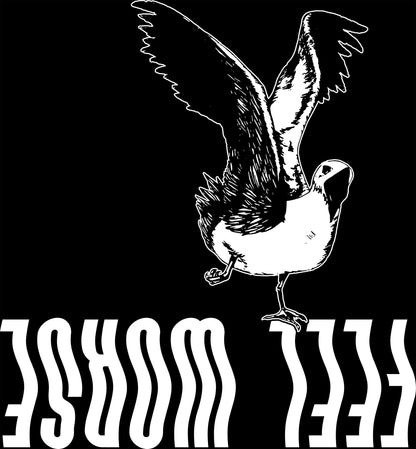 FEEL WORSE - Angry Gull Shirt