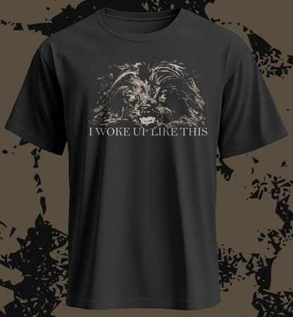 I woke like this - Shirt