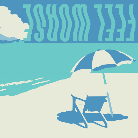 FEEL WORSE - Beach Shirt
