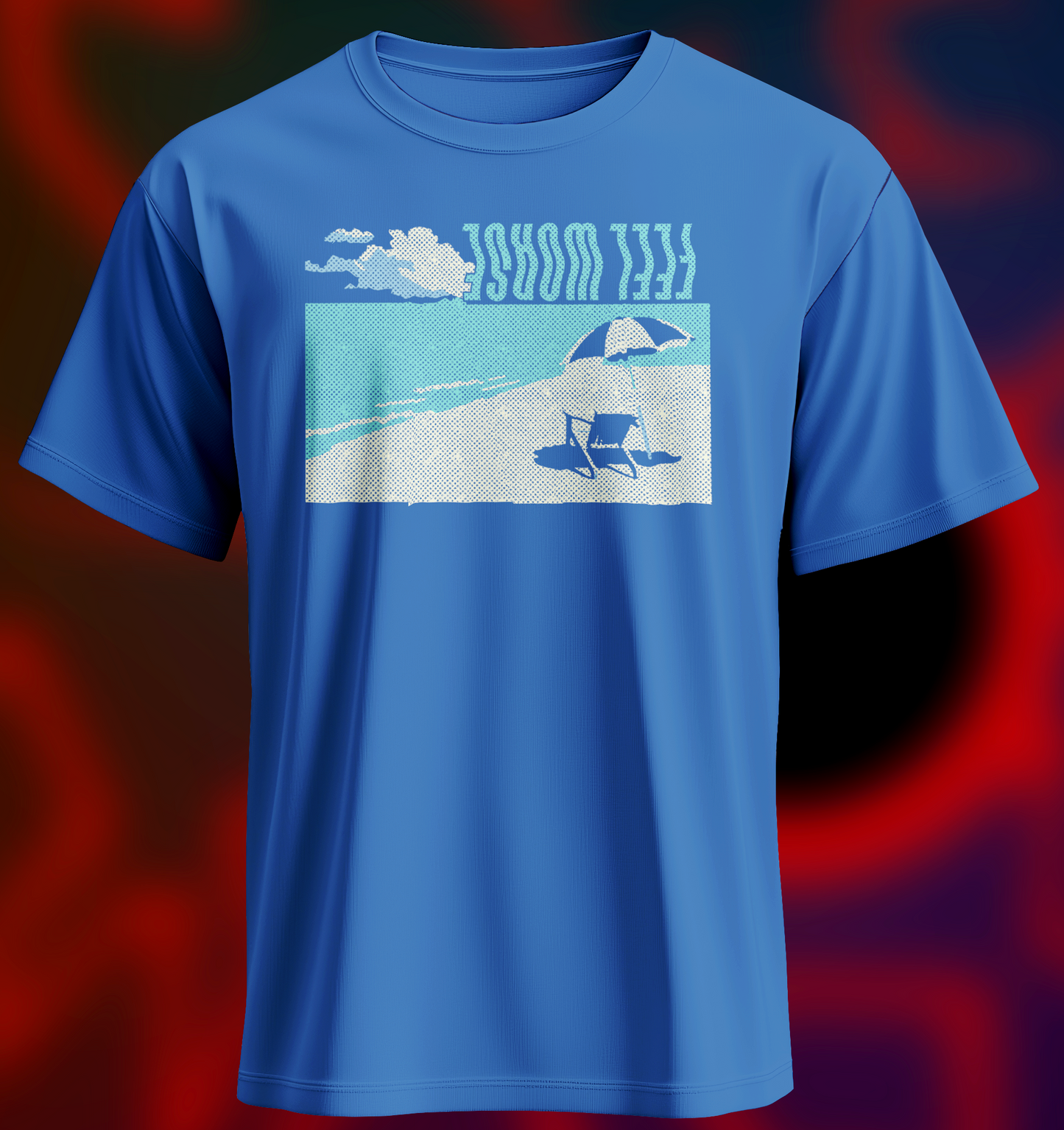 FEEL WORSE - Beach Shirt