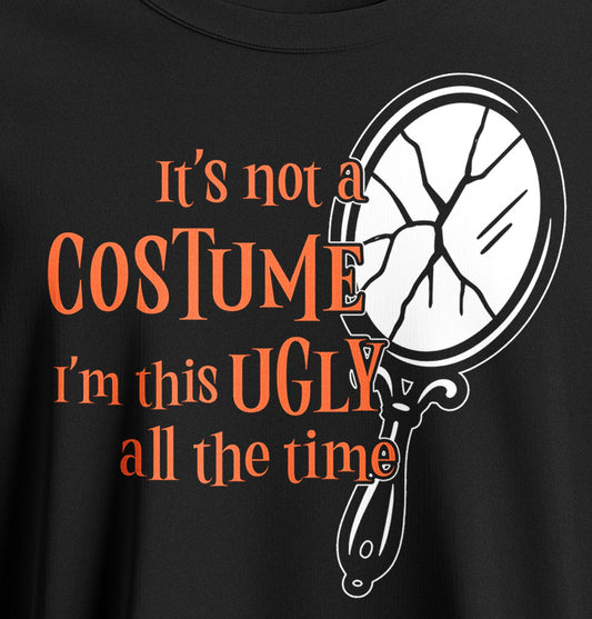 It's Not A Costume - Shirt