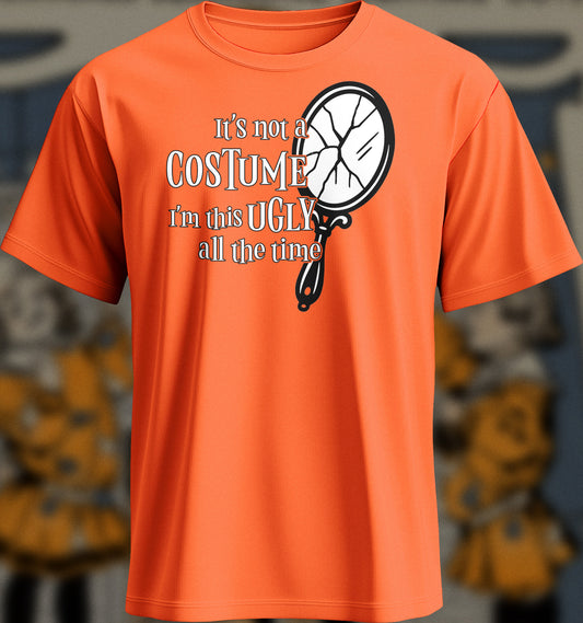 It's Not A Costume - Shirt