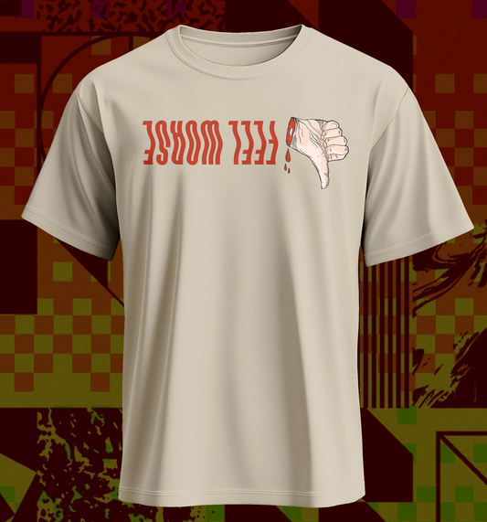 Feel Worse - Thumbs Down Shirt