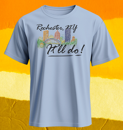 Rochester, It'll Do! - Shirt