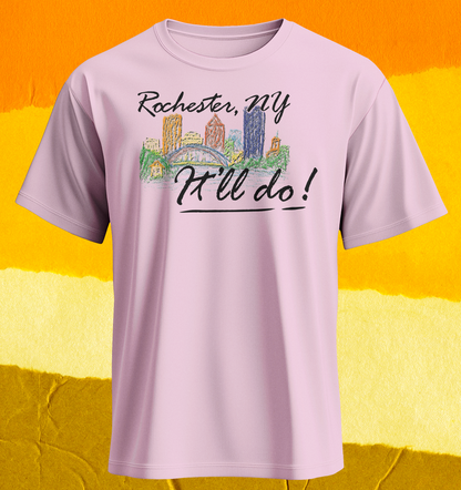 Rochester, It'll Do! - Shirt