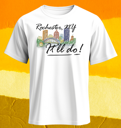 Rochester, It'll Do! - Shirt