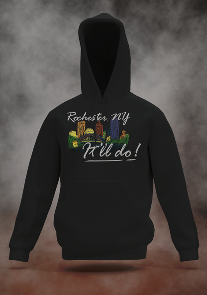 Rochester, It'll Do! - Hoodie
