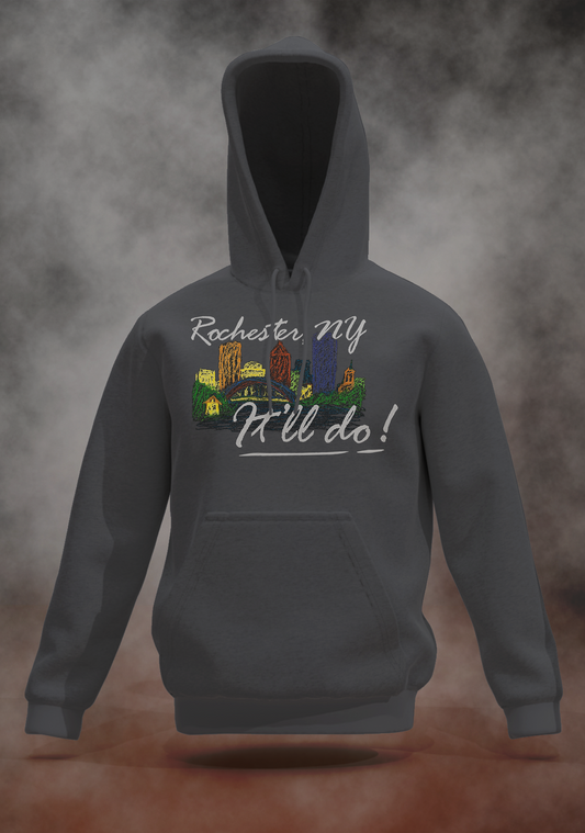 Rochester, It'll Do! - Hoodie